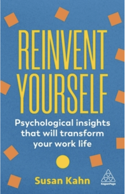 Image of book cover for "Reinvent Yourself: Psychological Insights That Will Transform Your Work Life"
Susan Kahn. New York, NY: Kogan Page Ltd. 2024. 258 pages, including index.
Index Terms—change management, personal reinvention, psychological insights, work life transformation
Reviewed by Charlotte Weddington, Technical Writer, Hunter Douglas.