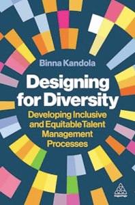 Book cover. Designing for Diversity: Developing Inclusive and Equitable Talent Management Processes Binna Kandola. New York, NY: Kogan Page Inc. 2025.