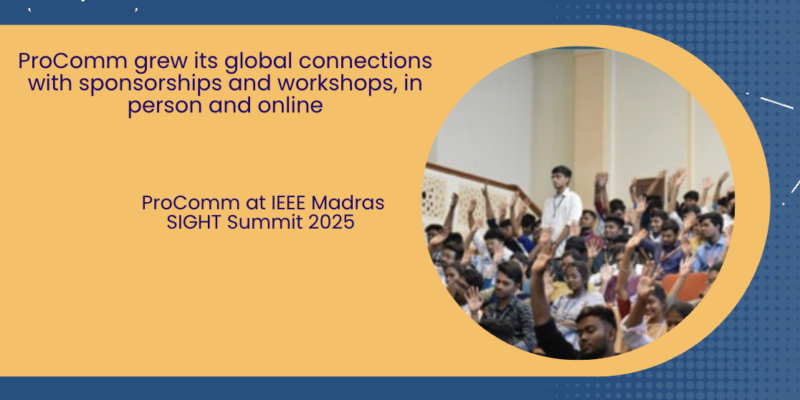 Event: ProComm at IEEE Madras SIGHT Summit 2025